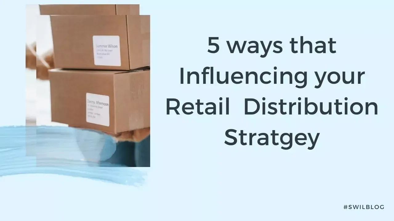 5 ways that influence your Retail Distribution Management Strategy