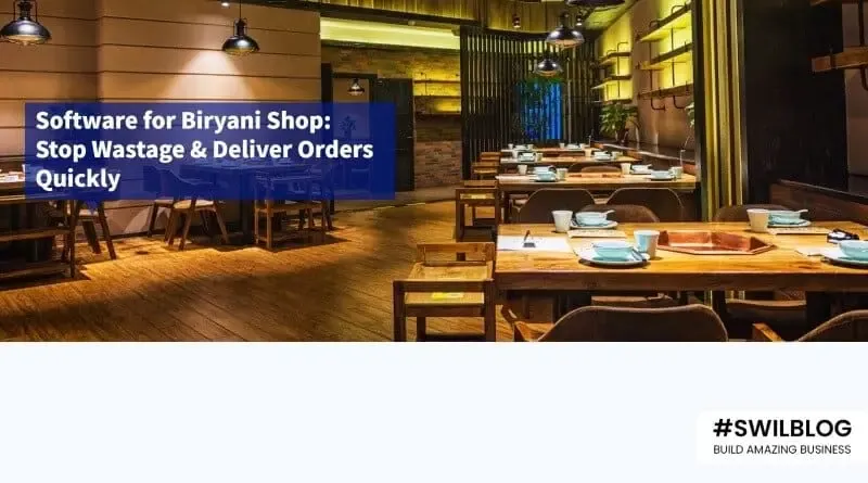 Biryani Shop Software: One-Stop Solution to Quick Order Delivery & Stop Wastage