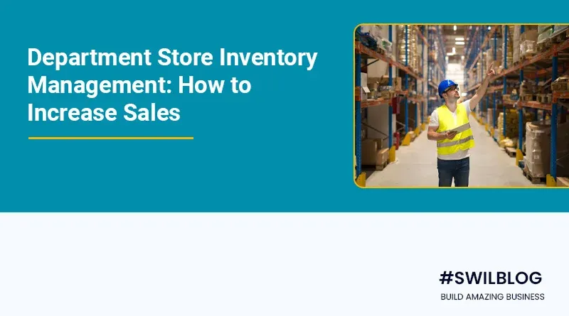 How to Increase Sales with the Right Inventory Management for Department Stores