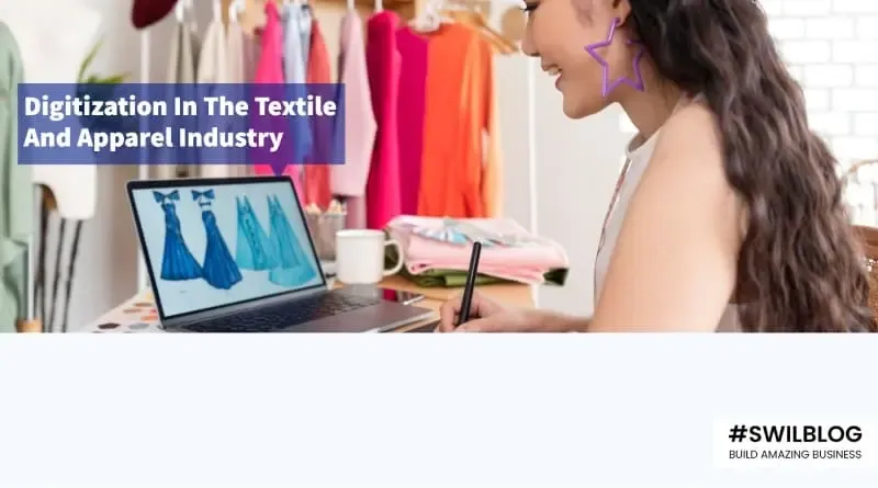Advantages and Limitations Of Digitization In The Textile And Apparel Industry