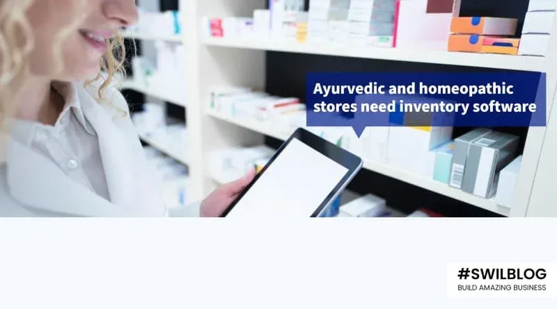 How Inventory Software is Essential for Ayurvedic & Homeopathic Stores