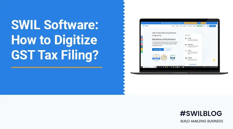 <strong>How to Digitize Your GST Tax Filing System with SWIL Software?</strong>
