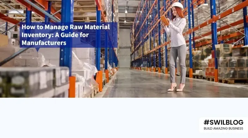 Raw Material Inventory Management: An Essential Guide for Manufacturing