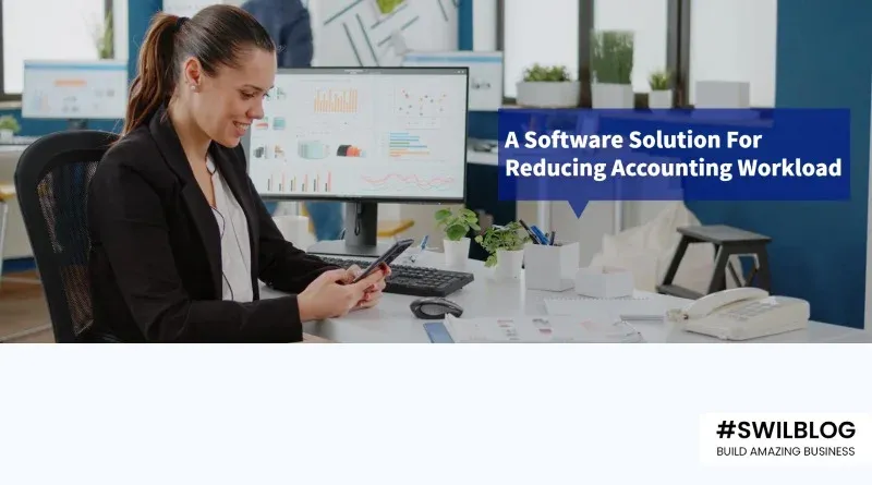 How to Reduce Accounting Workload with the Accounting Management Software