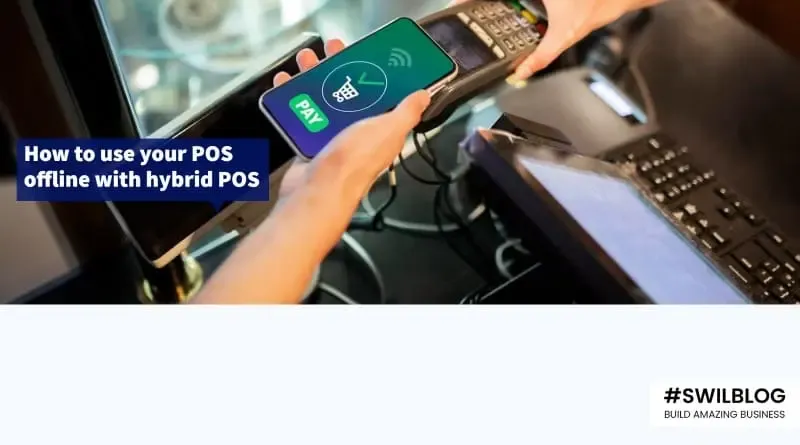 Hybrid POS: Everything you need to know about using your point-of-sale (POS) offline