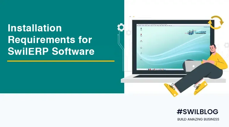 Recommended System Requirements for Installation of SwilERP Software