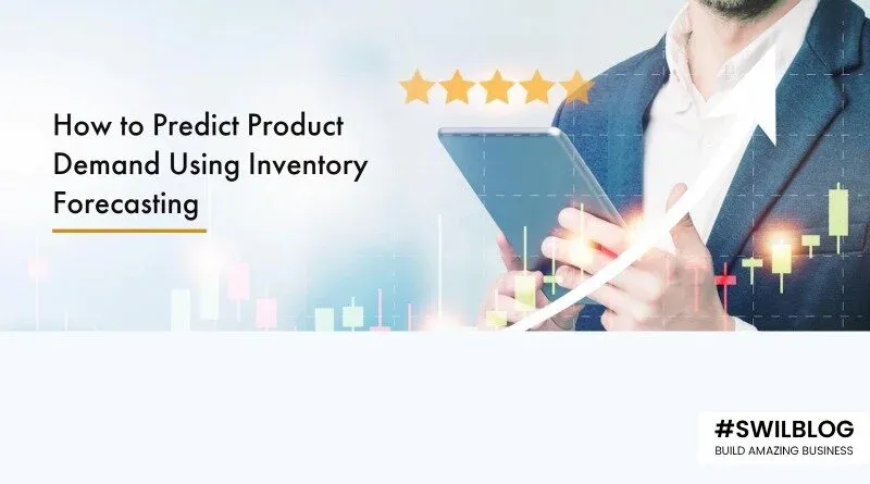 Inventory Forecasting 101: How to Analyze & Accurately Predict Stock Demand