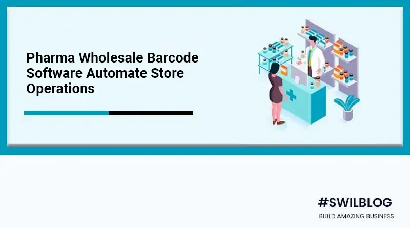 How Pharma Barcode Software Helps to Automate Business Operations