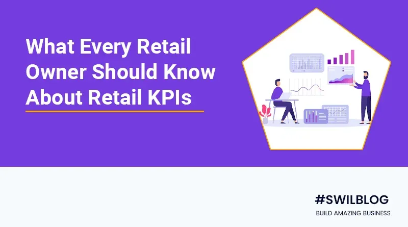 15 Important Retail KPIs Every Business Owner Should Know