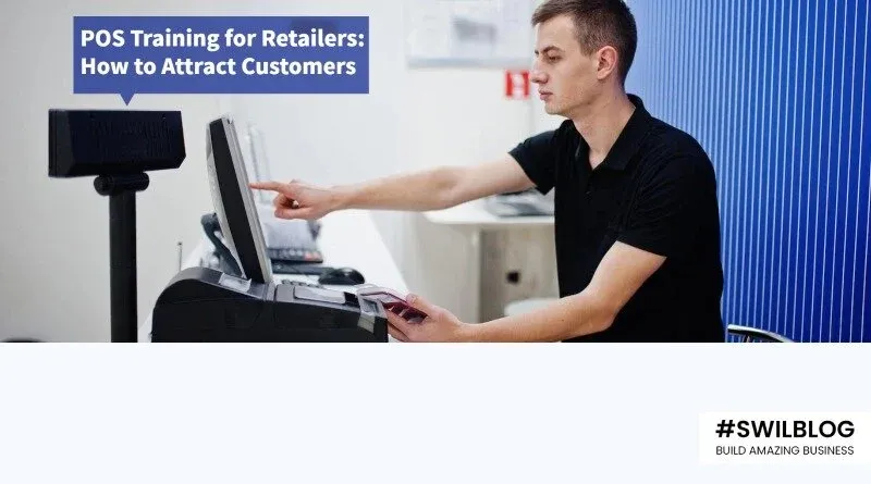 Retailer's Guide to Cashier Training: Way to Attract Customers with an Enhanced POS System
