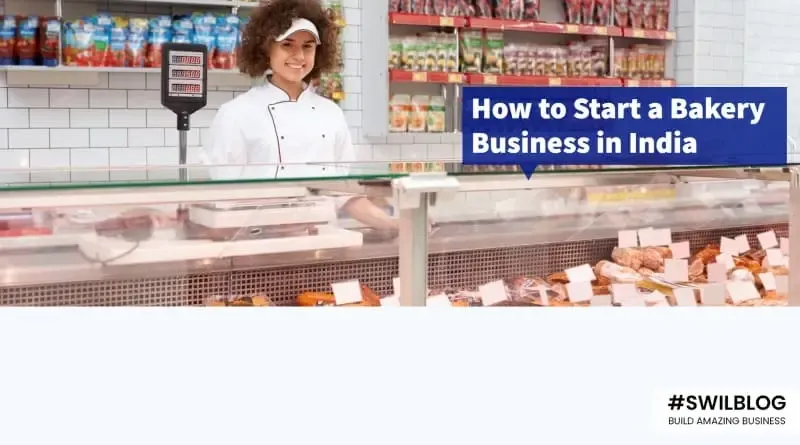 Best Ways to Start and Run a Bakery Business in India 2023