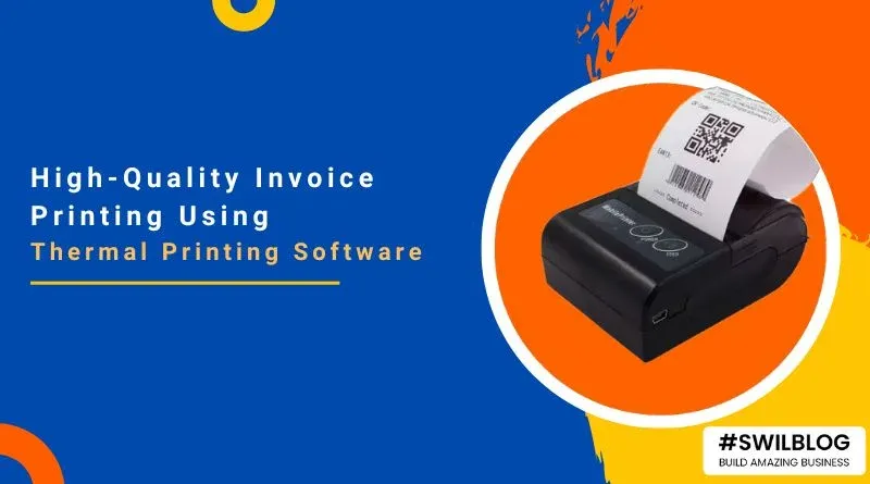 Thermal Printing Billing Software: Ensure Faster Billing with High-Quality Invoices Printing