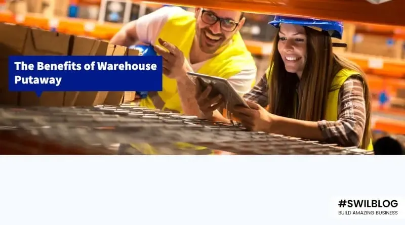 Warehouse Putaway: How it Helps to Optimize Your Inventory Level