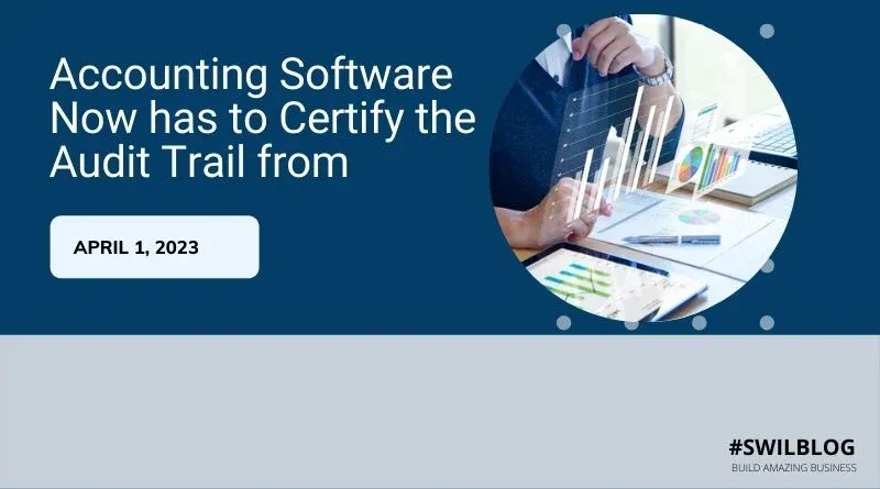 Audit Trail Function is Now Mandated in the Accounting Software From April 1, 2023