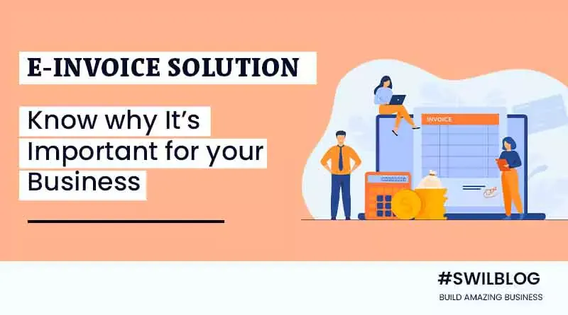 9 Key Things to Choose in an E-Invoicing Solution