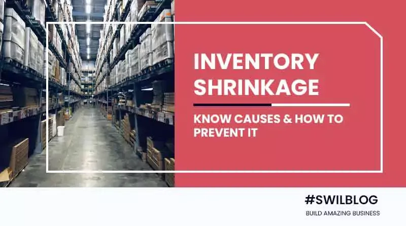 What is Inventory Shrinkage and How Can you Prevent It?