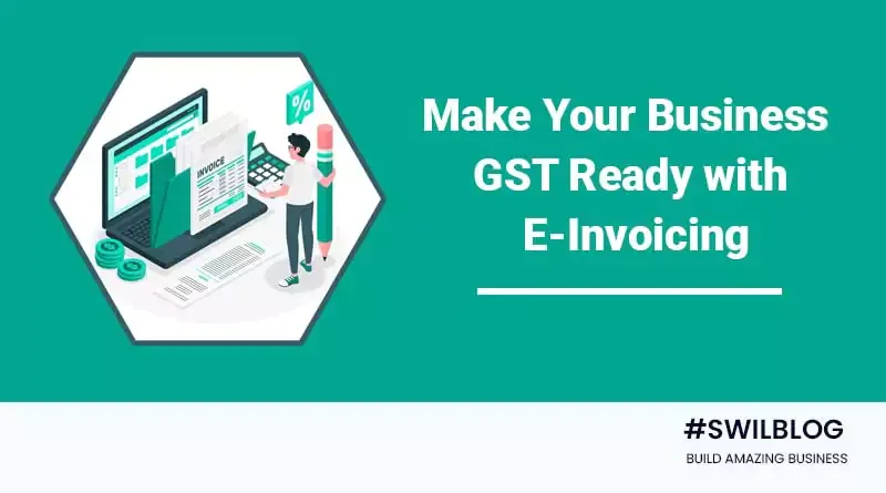GST E-invoicing System: A Complete Guide and Know its Applicability