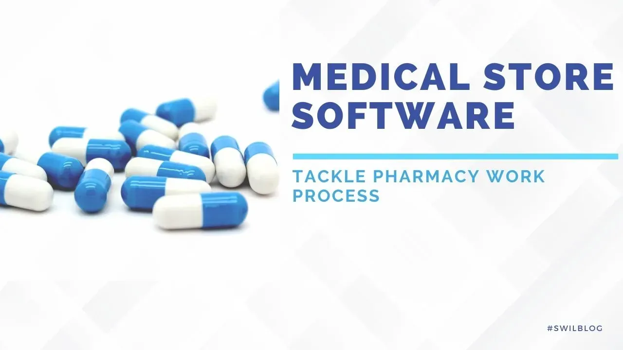 Is Your Medical Store Software Effective To Tackle Pharmacy Work Process Problems?