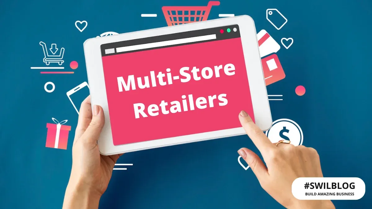 The Challenges Multi-Store Retailers Face to Manage Retail Chain