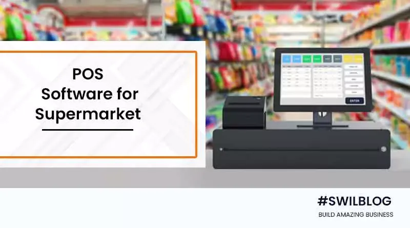 How A POS Software Can Benefit The Supermarket Business?