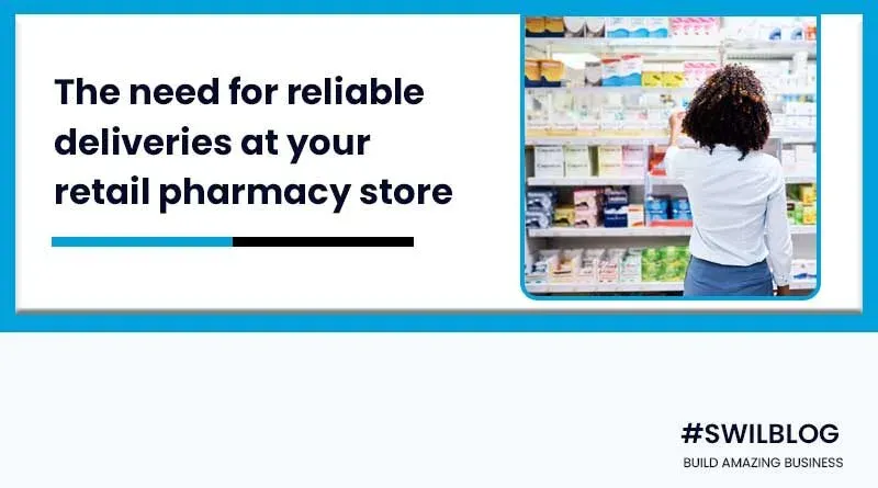 Why Your Retail Pharmacy Store Depends on Reliable Deliveries