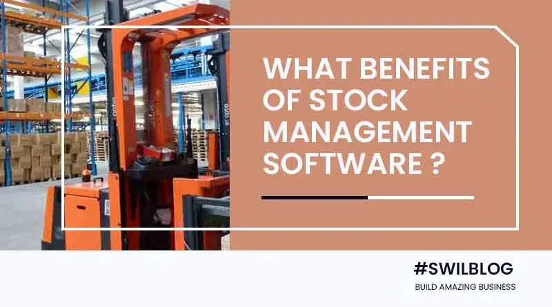 Stock Management Software: Know Why It's Important and its Benefits for Small Businesses