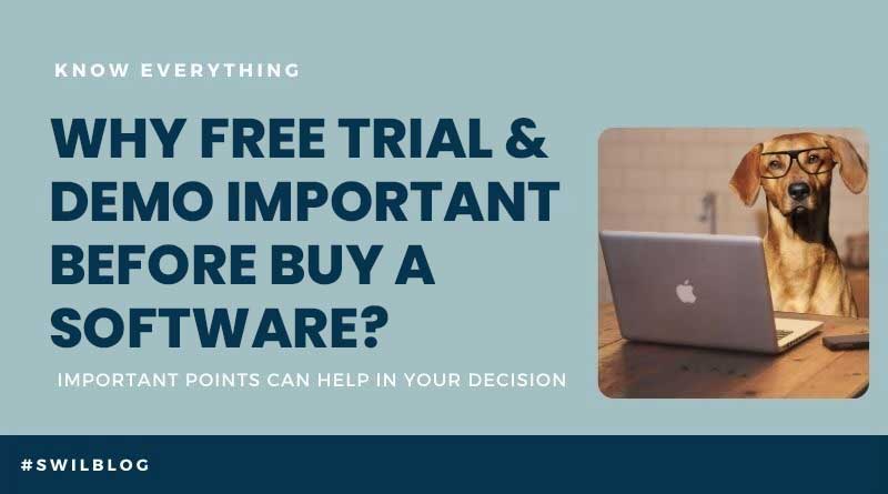 Why Important to Take a Software Free Demo or Free Trial before buying? Benefits of it.