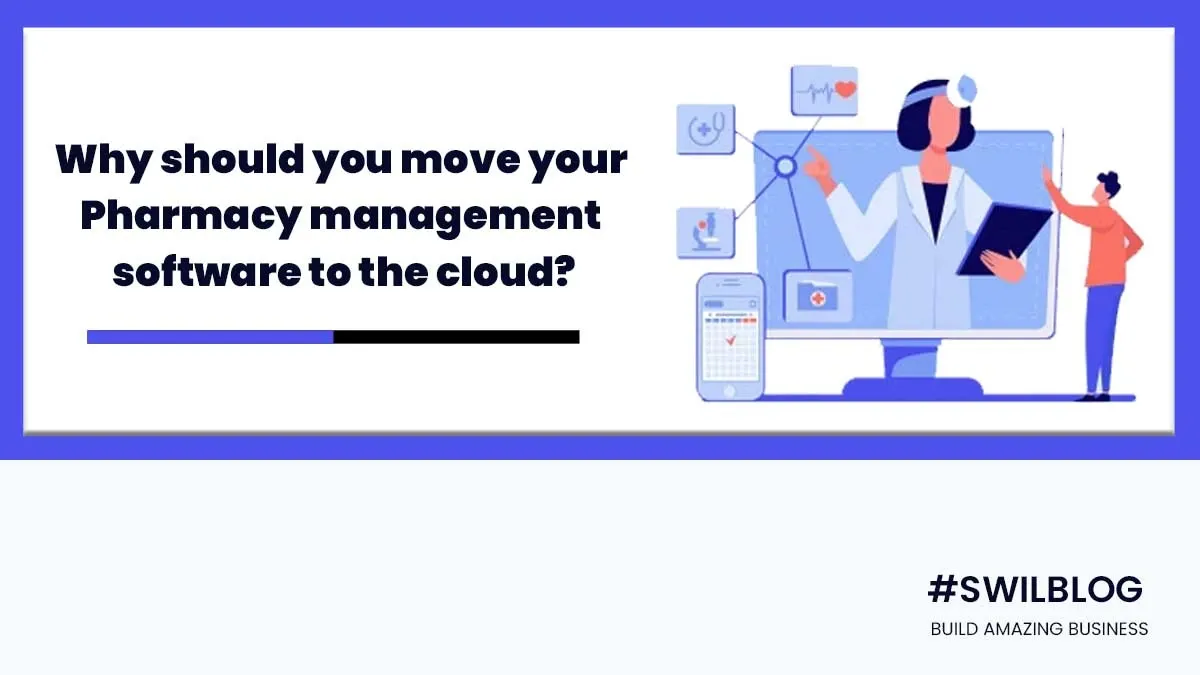 Why does it make sense to move your Pharmacy management software to the cloud?